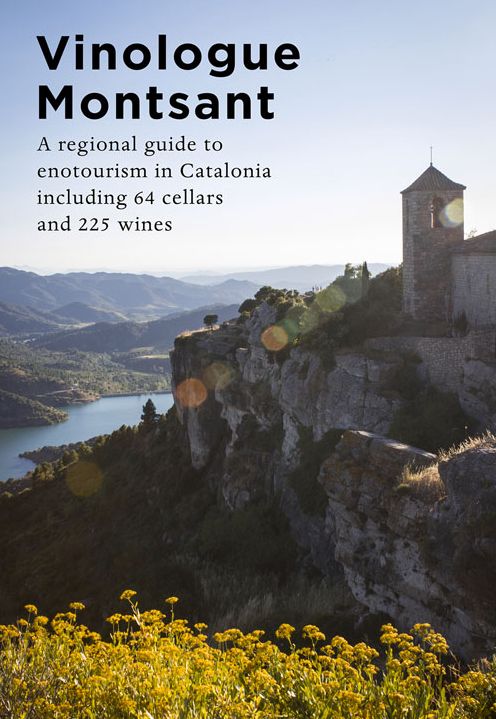 Vinologue Montsant: A Regional Guide to Enotourism in Catalonia Including 64 Cellars and 225 Wines