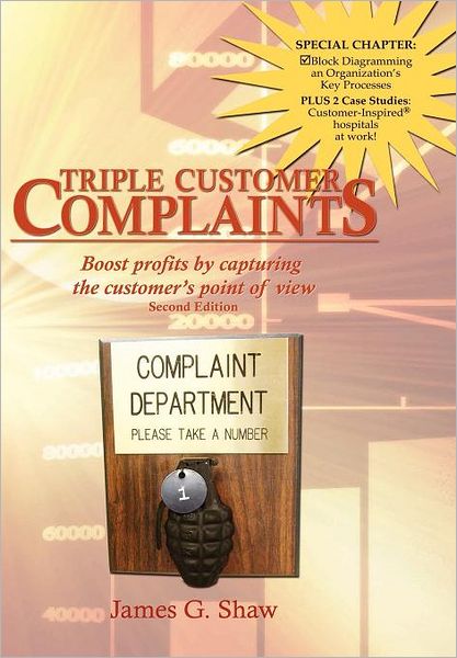 Triple Customer Complaints: Boost profits by capturing the customer's point of View