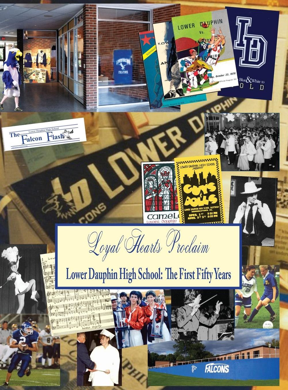 Loyal Hearts Proclaim: Lower Dauphin: The First Fifty Years