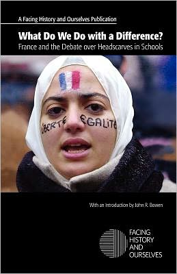 What Do We Do with a Difference?: France and the Debate over Headscarves in Schools
