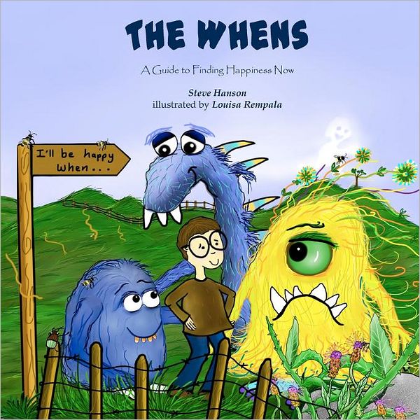 The Whens: A Guide to Finding Happiness Now