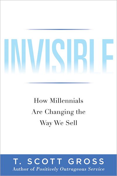 Invisible: How Millennials Are Changing the Way We Sell