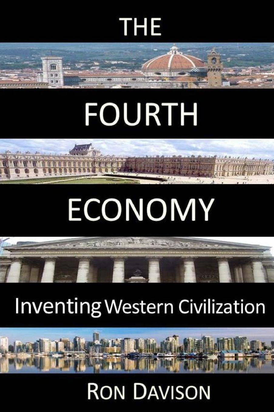 The Fourth Economy: Inventing Western Civilization