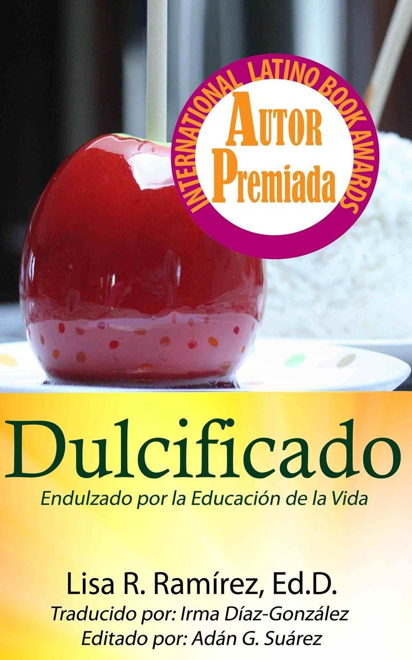 Dulcificado: Endulzado por la Educacion de la Vida