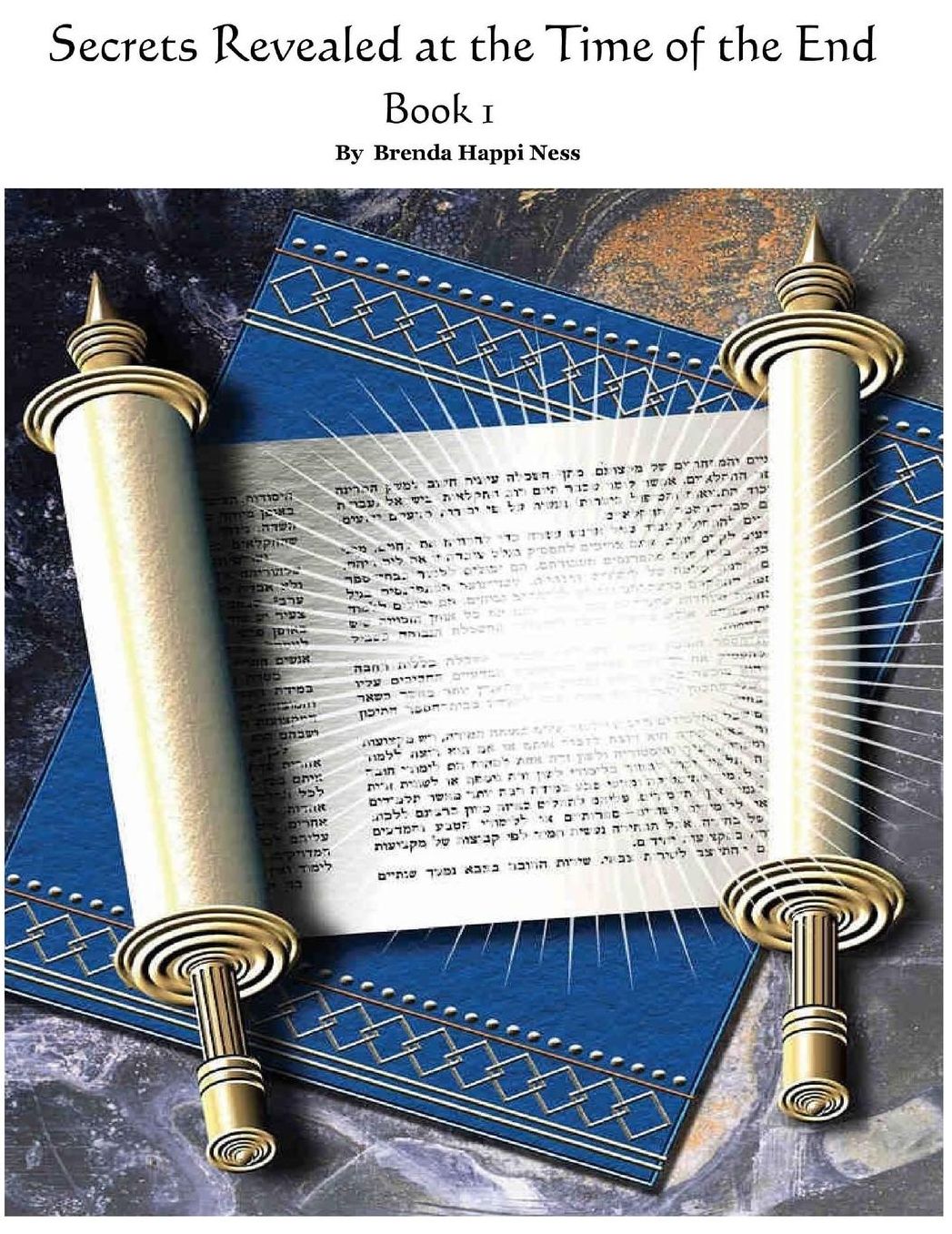 Secrets Revealed at the Time of the End: Book 1