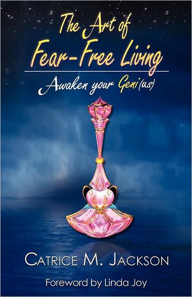 The Art of Fear-Free Living: Awaken Your Geni(us)