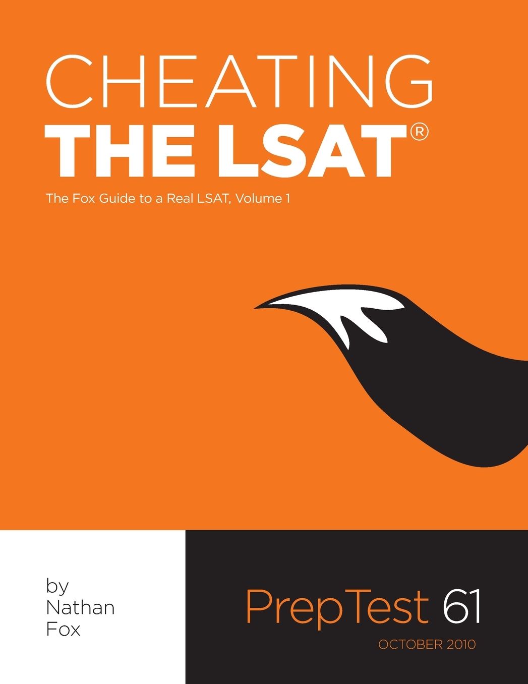 Cheating the LSAT: The Fox Test Prep Guide to a Real LSAT, Volume 1