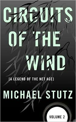Circuits of the Wind: A Legend of the Net Age