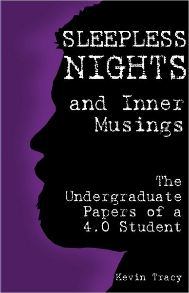 Sleepless Nights and Inner Musings: The Undergraduate Papers of a 4.0 Student