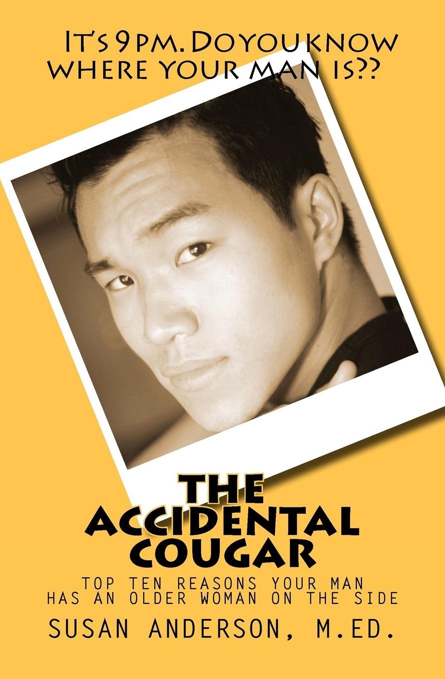 The Accidental Cougar: Top Ten Reasons Your Man Has an Older Woman on the Side