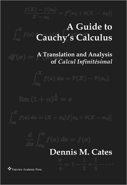 A Guide to Cauchy's Calculus: A Translation and Analysis of Calcul Infinitesimal
