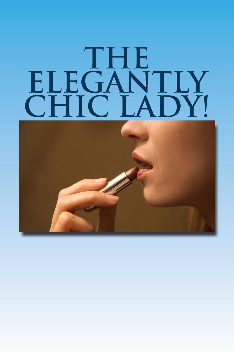 The Elegantly Chic Lady!