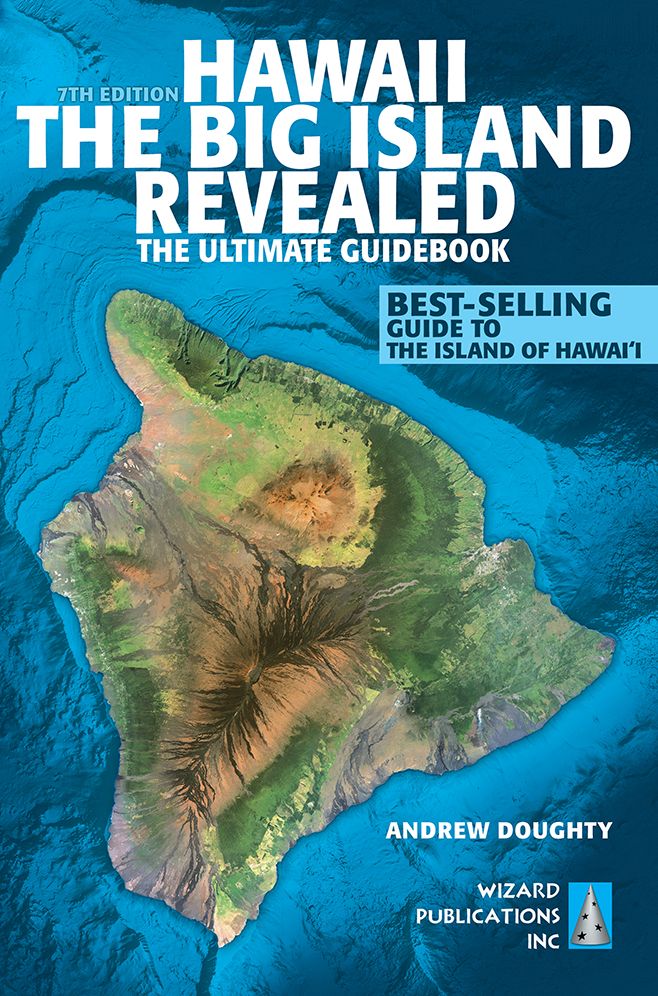 Hawaii, The Big Island Revealed: The Ultimate Guidebook