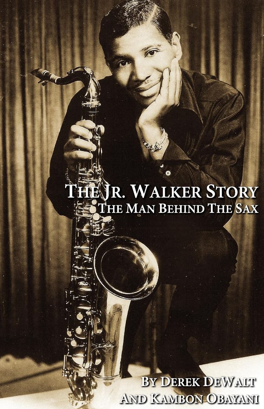 The Jr.Walker Story The Man Behind The Sax