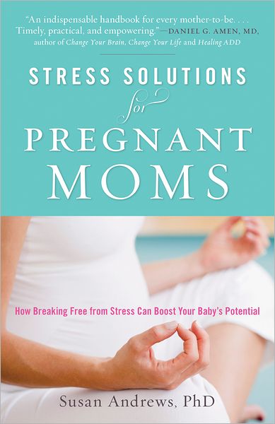 Stress Solutions for Pregnant Moms: How Breaking Free from Stress Can Boost Your Baby's Potential