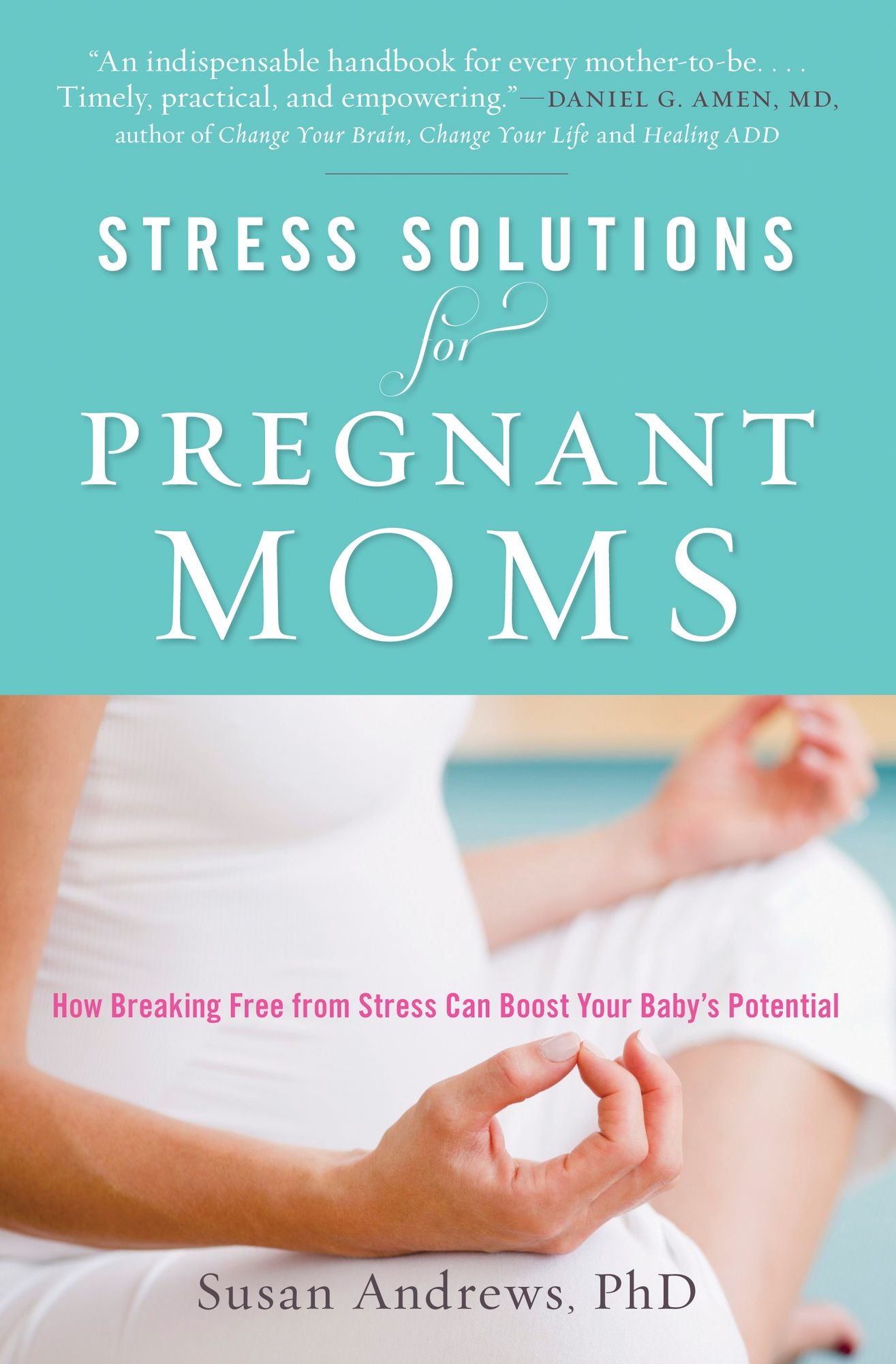 Stress Solutions for Pregnant Moms: How Breaking Free from Stress Can Boost Your Babyyh­