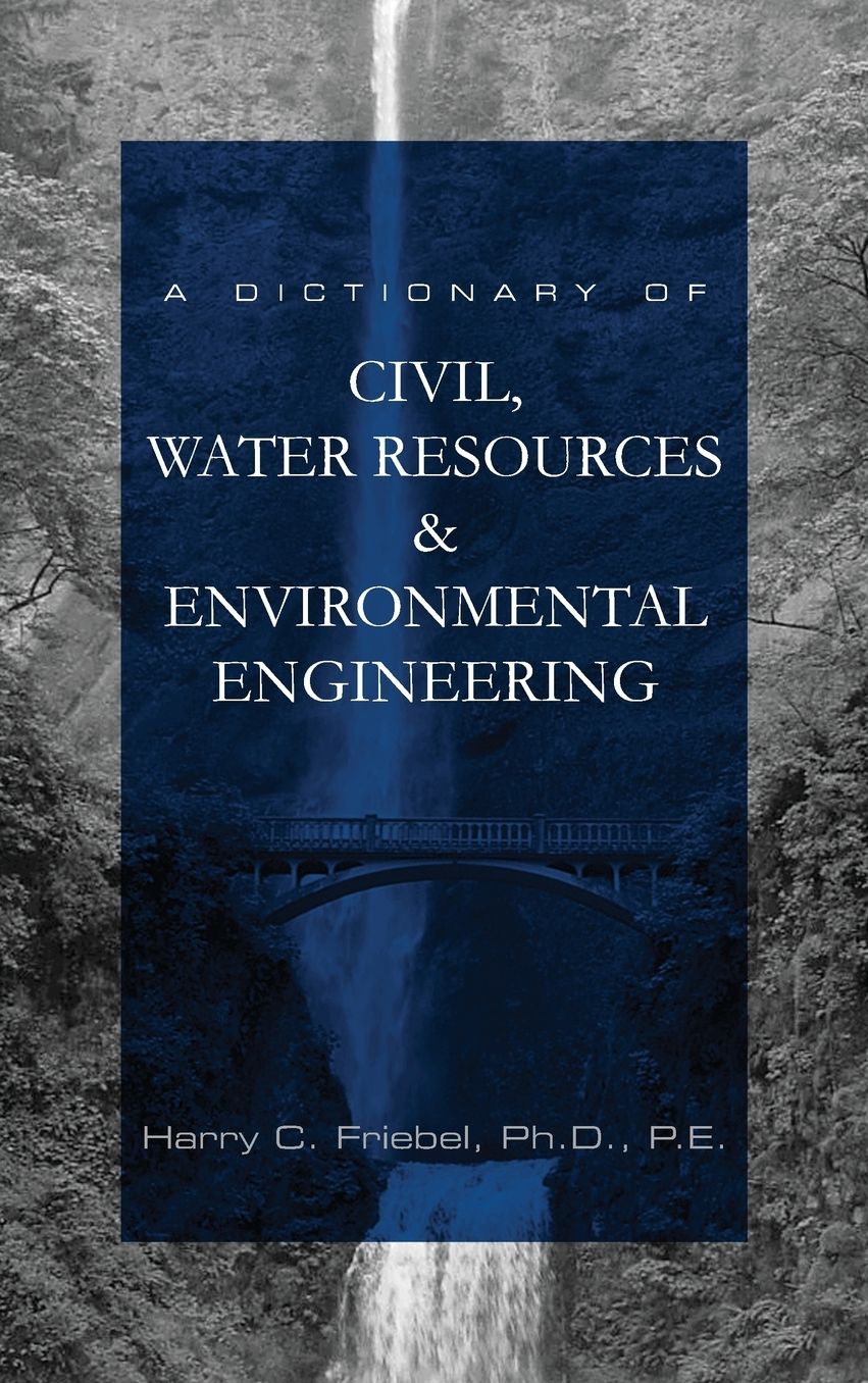 A Dictionary of Civil, Water Resources & Environmental Engineering
