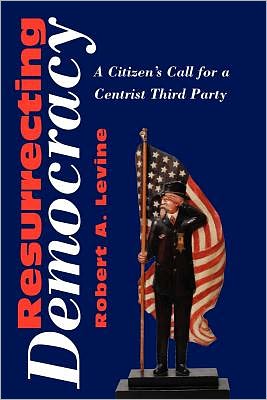 Resurrecting Democracy: A Citizen's Call for a Centrist Third Party