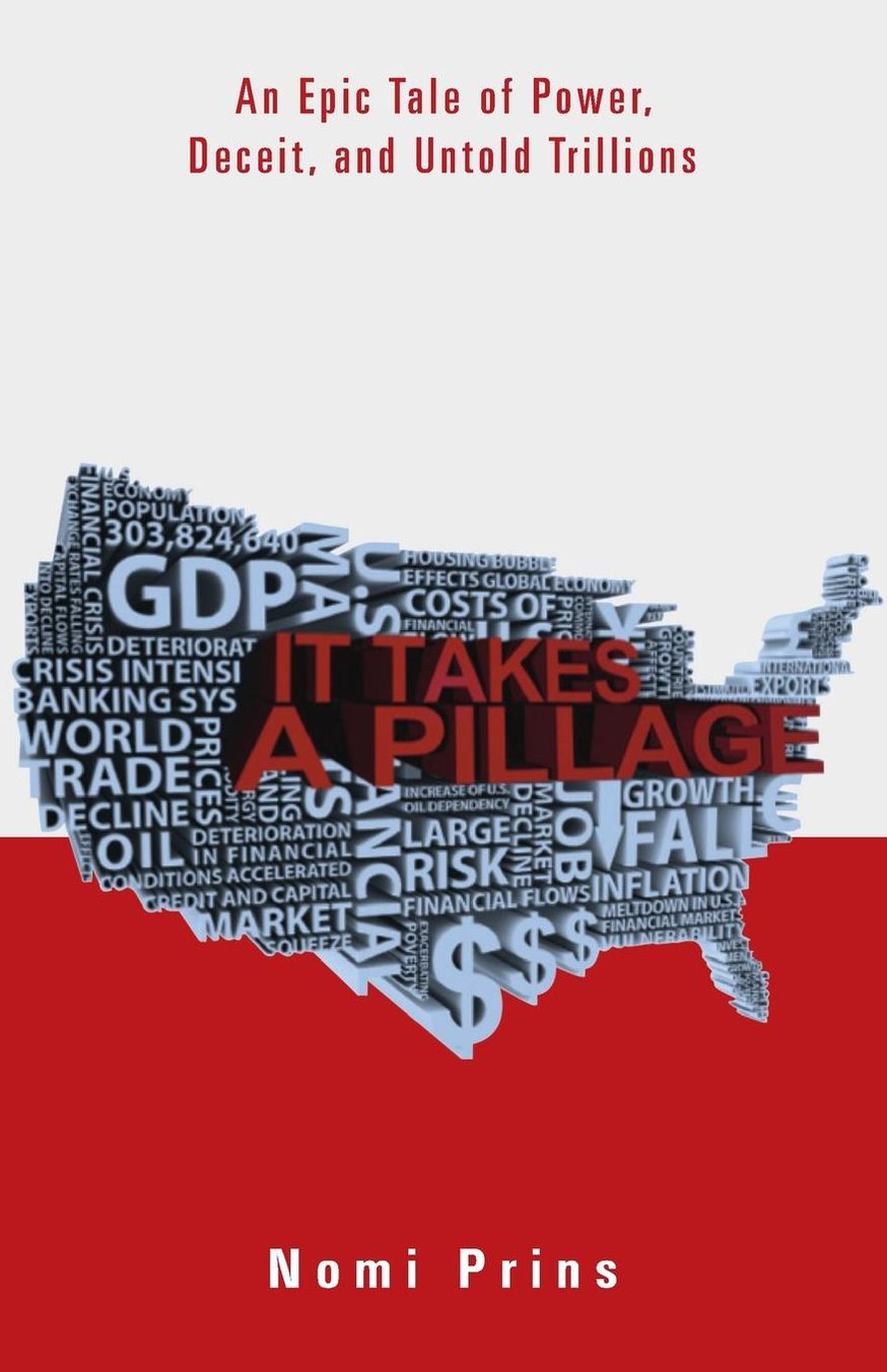 It Takes a Pillage: An Epic Tale of Power, Deceit, and Untold Trillions