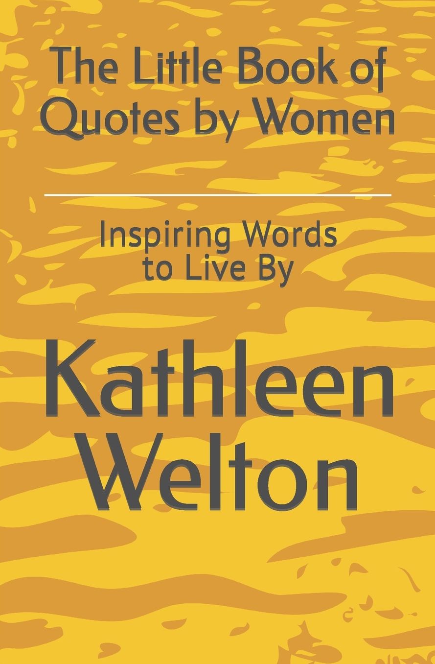 The Little Book of Quotes by Women: Inspiring Words to Live By