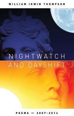 Nightwatch and Dayshift: Poems - Poems 2007-2014