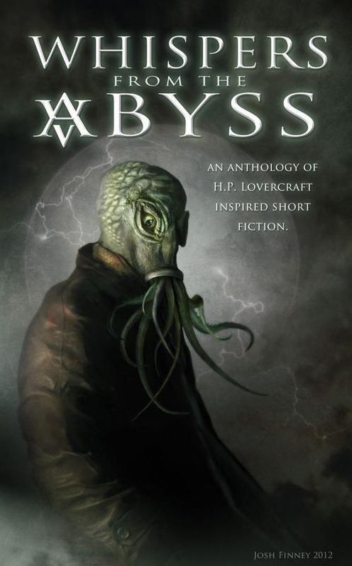 Whispers from the Abyss : A Collection of H.p. Lovecraft Inspired Short Fiction