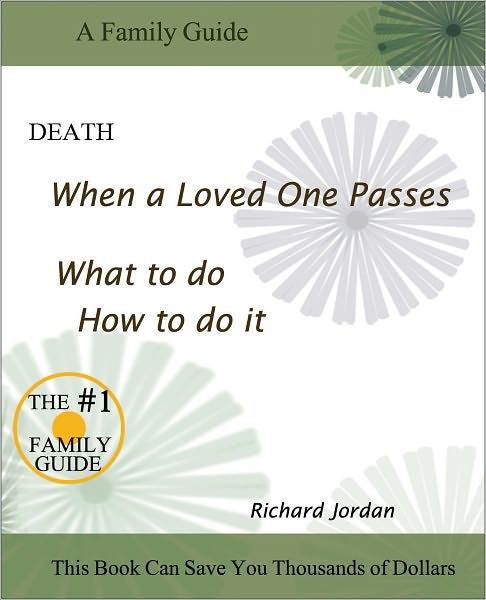 Death. When a loved one passes. What to do. How to do it.