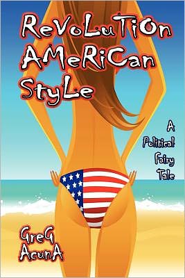 Revolution American Style: A Political Fairy Tale