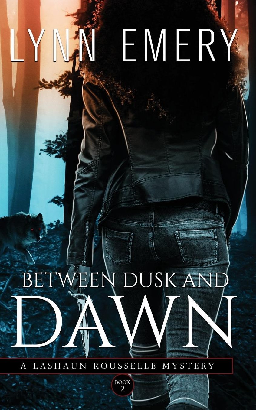 Between Dusk and Dawn: A Lashaun Rousselle Mystery