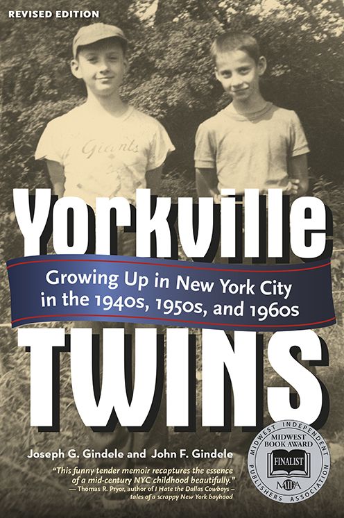 Yorkville Twins: Growing Up in New York City in the 1940s, 1950s, and 1960s