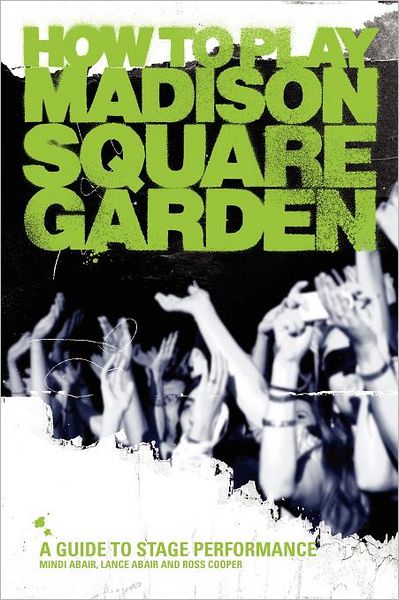 How to Play Madison Square Garden: A Guide to Stage Performance