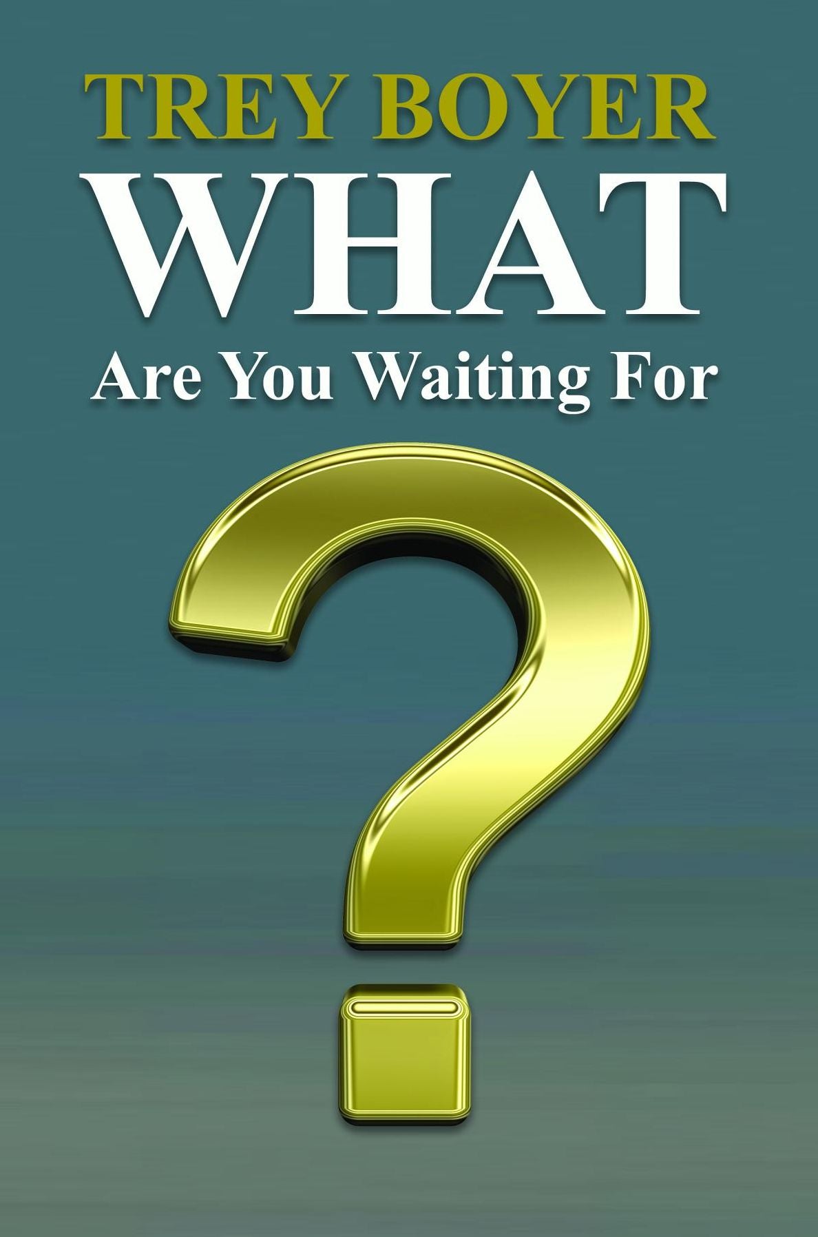 What Are You Waiting For?