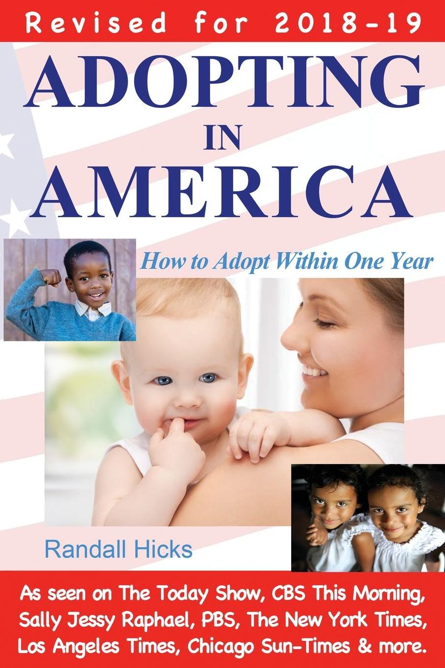 Adopting in America: How to Adopt Within One Year (2018-19 edition)
