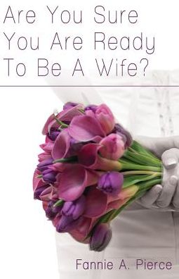 Are You Sure You Are Ready To Be A Wife?
