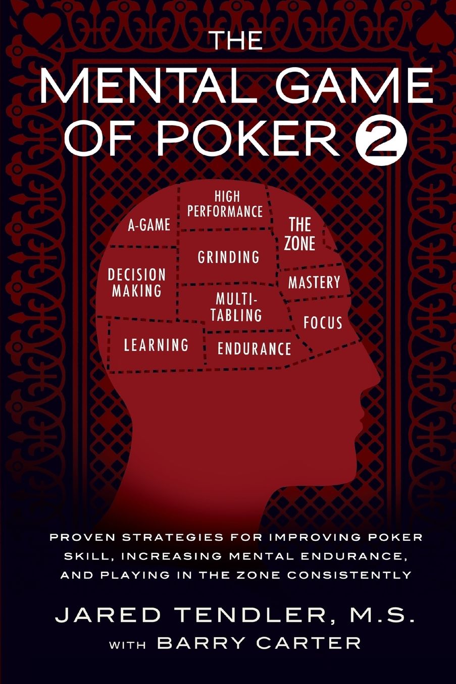 The Mental Game of Poker 2: Proven Strategies for Improving Poker Skill, Increasing Mental Endurance, and Playing in the Zone Consistently