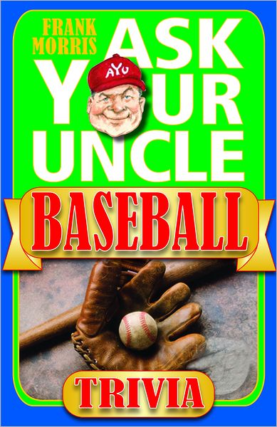 Ask Your Uncle Baseball Trivia