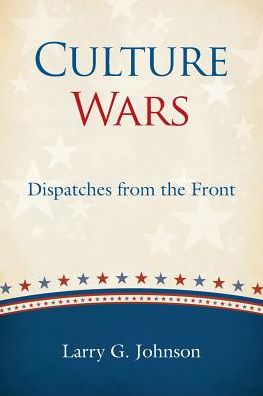 Culture Wars: Dispatches from the Front