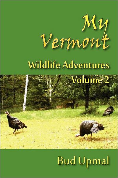 My Vermont Wildlife Adventures, Vol 2