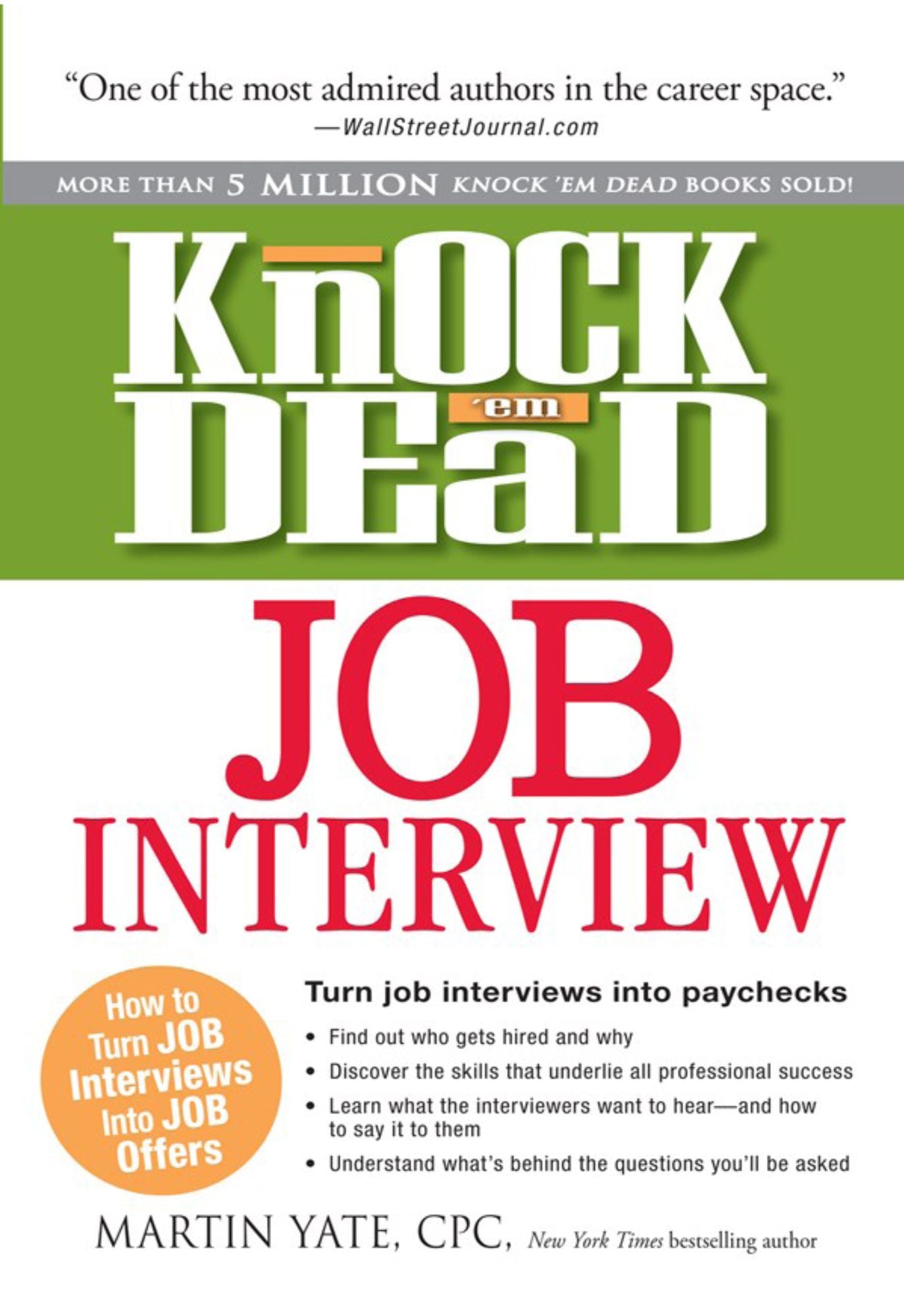 Knock em Dead Job Interview: How to Turn Job Interviews into Paychecks