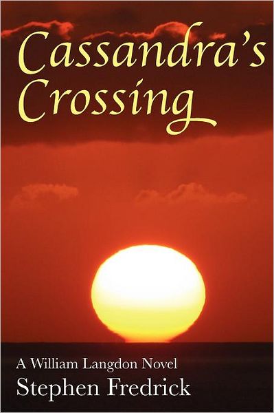 Cassandra's Crossing: A William Langdon Novel