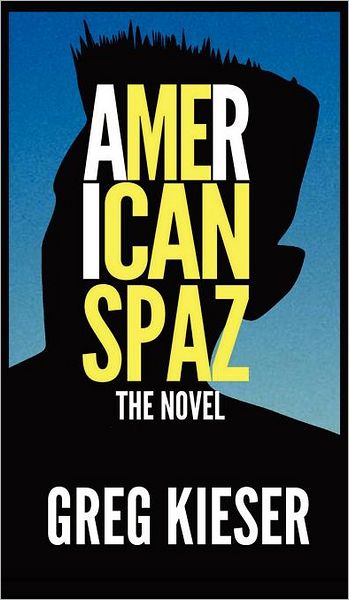 American Spaz The Novel
