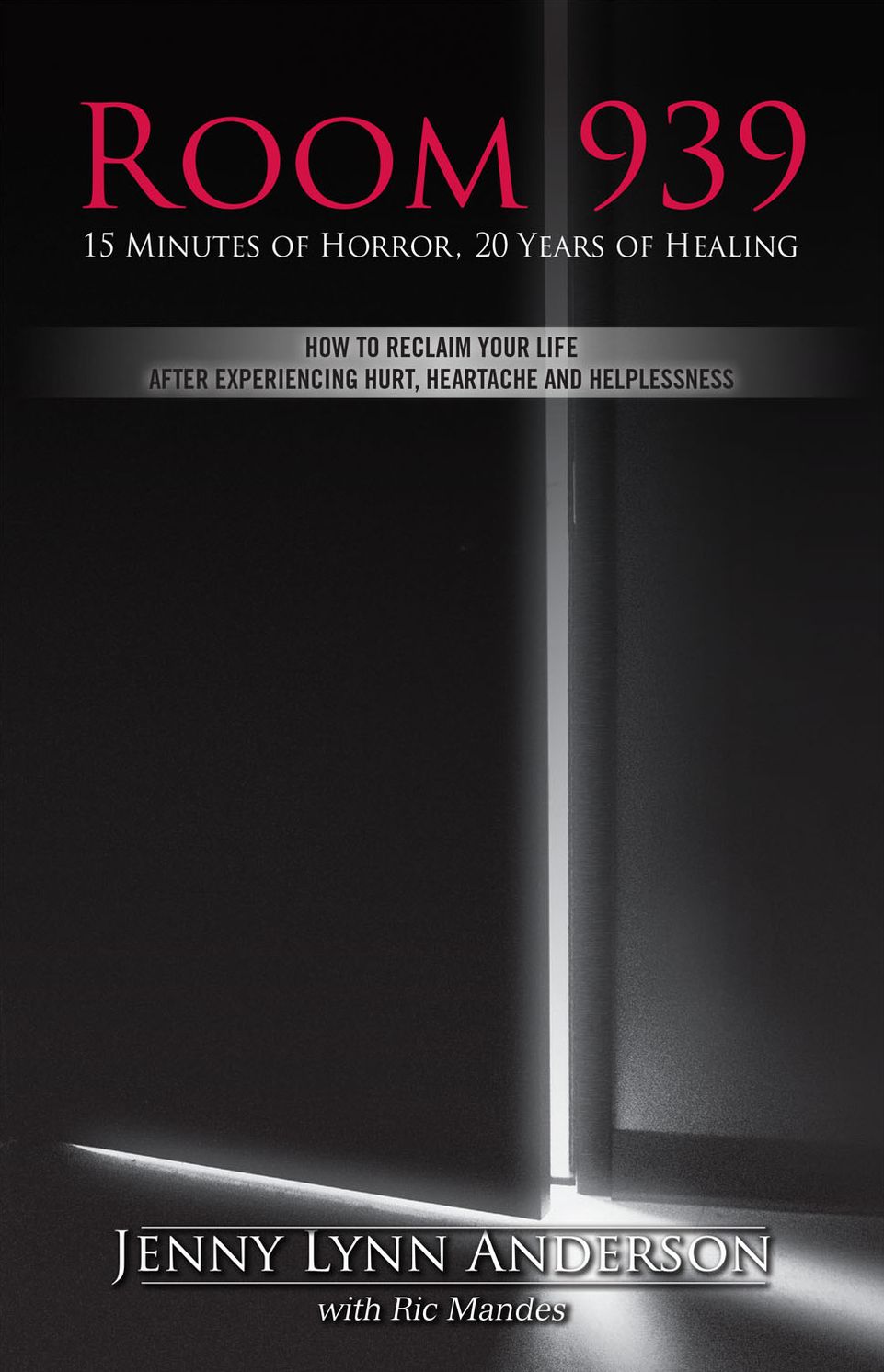 Room 939: 15 Minutes of Horror, 20 Years of Healing