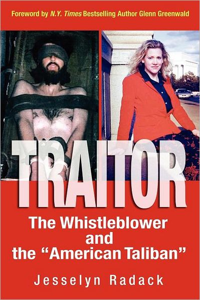TRAITOR: The Whistleblower and the "American Taliban"