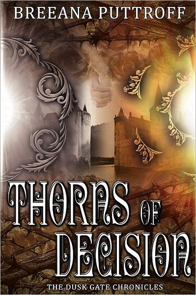 Thorns of Decision: Dusk Gate Chronicles, Book Three