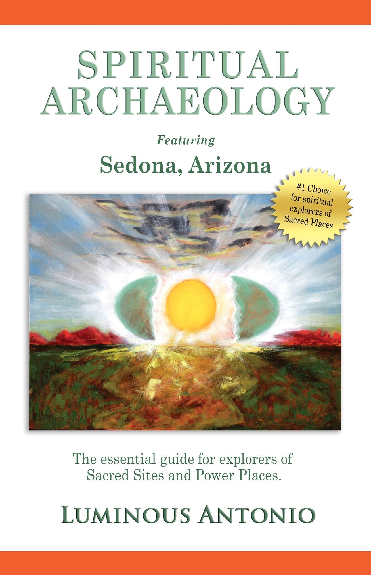 Spiritual Archaeology: The Essential Guide for Explorers of Sacred Sites and Power Places