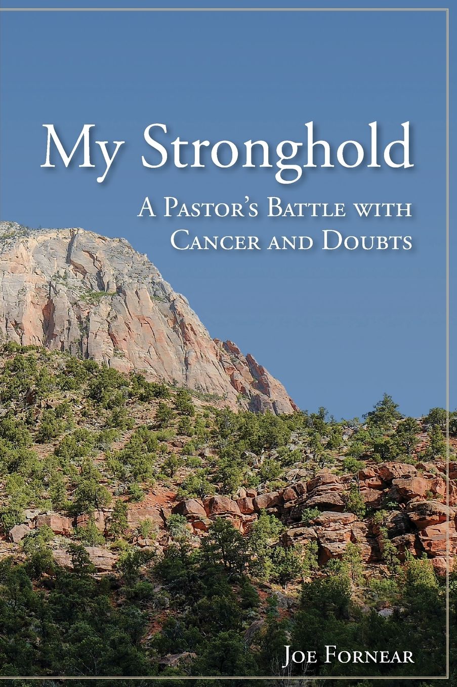 My Stronghold, A Pastor's Battle With Cancer And Doubts