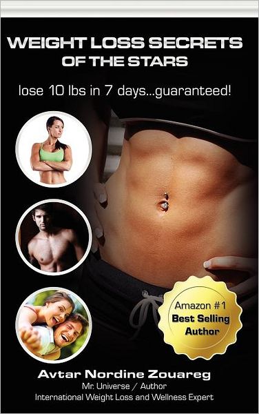 Weight Loss Secrets of the Stars: Los 10 lbs in 7 Days... . Guaranteed