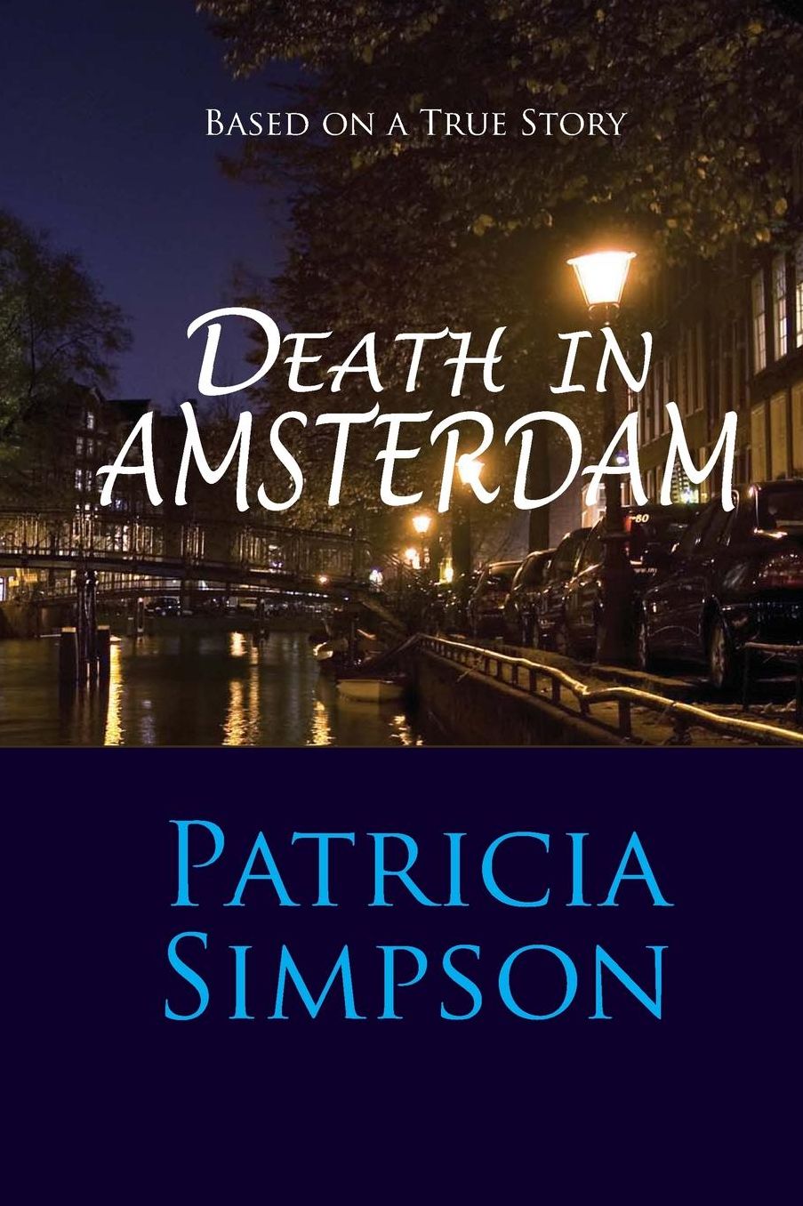 Death in Amsterdam: Based on a True Story