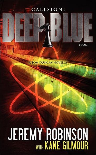 Callsign: Deep Blue - Book 1 (a Tom Duncan - Chess Team Novella)