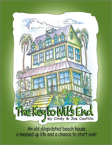 The Key to Wit's End: An old dilapidated beach house, a messed up life and a chance to start over.
